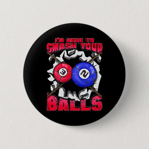 Im Here To Smash Your Funny Billiards Pool Cues Pu 6 Cm Round Badge