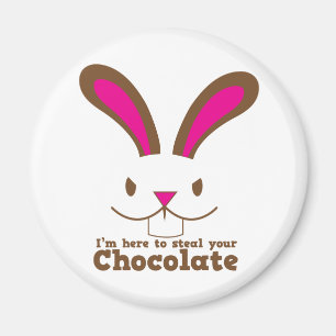 I'm here to steal your CHOCOLATE Magnet