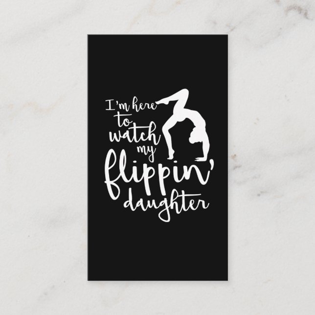 I'm Here to Watch my Flippin' Daughter Gymnast Business Card (Front)