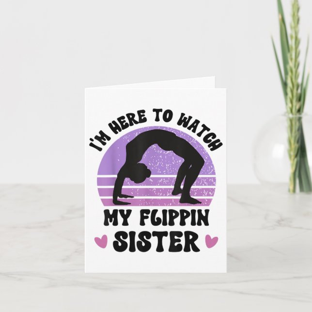 Im Here To Watch My Flippin Sister Gymnast Cheer S Card (Front)