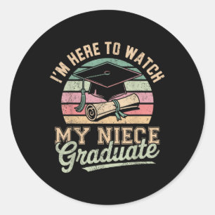 Im Here To Watch My Niece Graduated 2025 Graduatio Classic Round Sticker