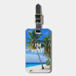 I'M HERE! White Sand Beach Palms, Contact Info DIY Luggage Tag