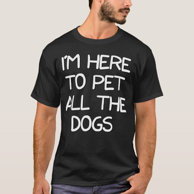 Im Hereo Pet Allhe Dogsshirt For Dog And friends b T-Shirt (Front)