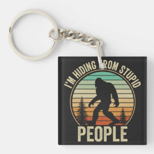 I'm Hiding From Stupid People Funny Bigfoot Key Ring