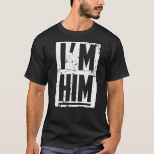 I'M HIM Tee Premium