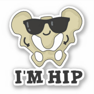 I'm Hip Funny Hipbone Anatomy Pun