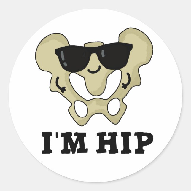 I'm Hip Funny Hipbone Anatomy Pun Classic Round Sticker (Front)