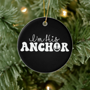 I'm His Anchor Matching Couples Sailing Gift Funny Ceramic Tree Decoration