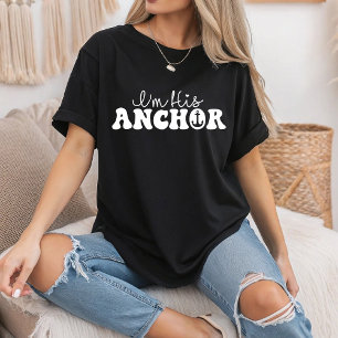 I'm His Anchor Matching Couples Sailing Gift Funny T-Shirt