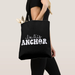 I'm His Anchor Matching Couples Sailing Gift Funny Tote Bag