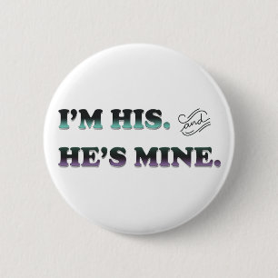 I'm His and He's Mine 6 Cm Round Badge