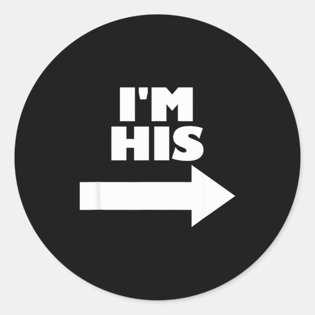 I'm His Arrow Inting Right Matching Couple I'm His Classic Round Sticker (Front)