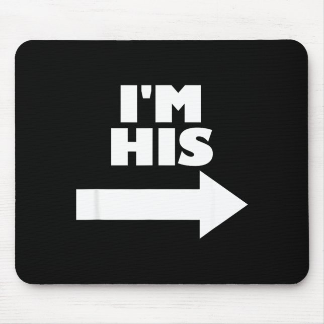 I'm His Arrow Inting Right Matching Couple I'm His Mouse Mat (Front)