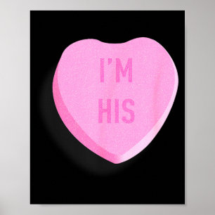 Im His Funny Valentines Candy Heart Couple Poster