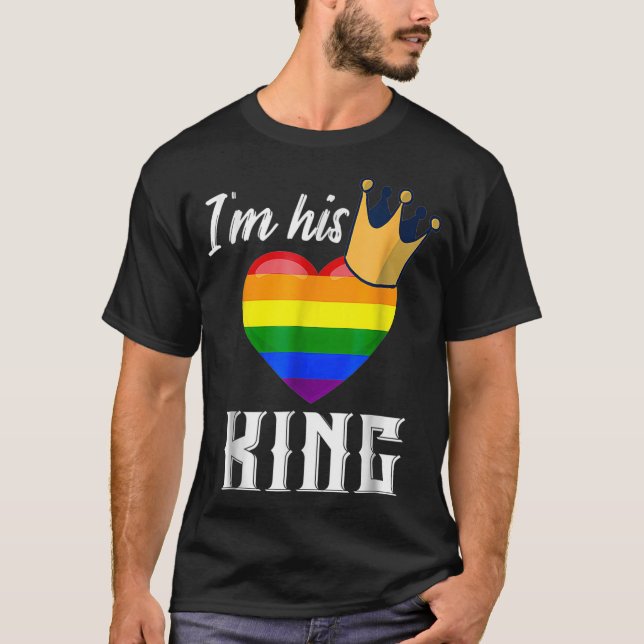 Im His King  LGBTQ Rainbow Heart Gay Boyfriend  T-Shirt (Front)