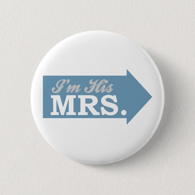 I'm His Mrs. (Blue Arrow) 6 Cm Round Badge (Front)