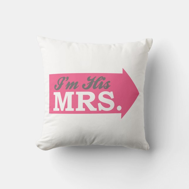 I'm His Mrs. (Hot Pink Arrow) Cushion (Front)