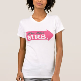 I'm His Mrs. (Hot Pink Arrow) T-Shirt
