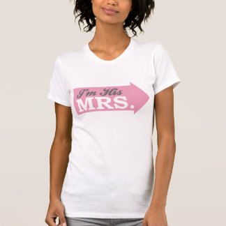 I'm His Mrs. (Pink Arrow) T-Shirt