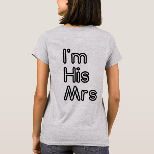 I'm His Mrs T-Shirt
