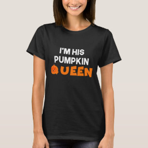 I'M HIS PUMPKIN QUEEN T-Shirt