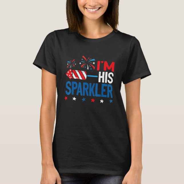 I'm His Sparkler 4th July Matching Couples For Her T-Shirt (Front)