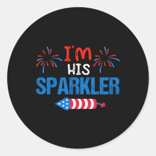 I'm His Sparkler Cute 4th Of July Matching Couple  Classic Round Sticker