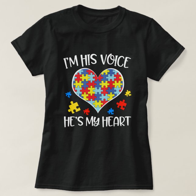 I'm his voice he's my heart Autism Mum Quote Gift T-Shirt (Design Front)