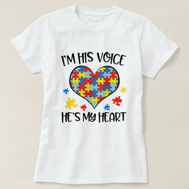 I'm his voice he's my heart Autism Mum Quote Gift T-Shirt (Design Front)