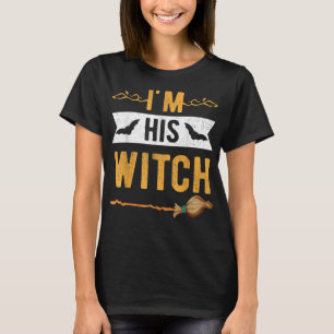 I'm His Witch Cute Halloween Matching Couple For H T-Shirt
