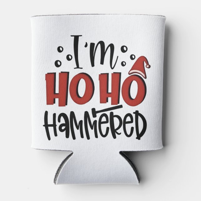 I'm Ho Ho Hammered  Funny Christmas Xmas Drinking Can Cooler (Front)