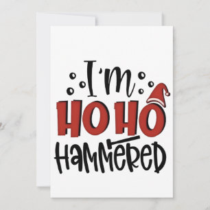 I'm Ho Ho Hammered Funny Christmas Xmas Drinking Invitation