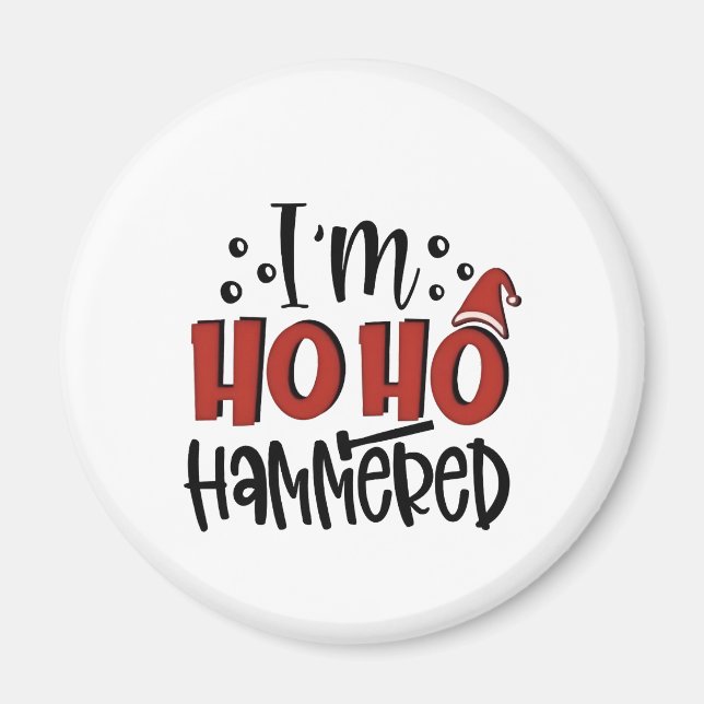 I'm Ho Ho Hammered  Funny Christmas Xmas Drinking Magnet (Front)