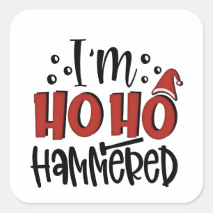 I'm Ho Ho Hammered Funny Christmas Xmas Drinking Square Sticker