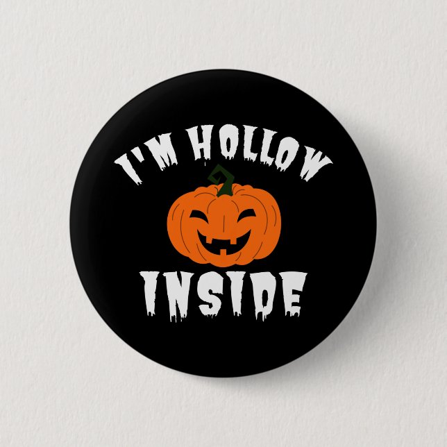 I'm Hollow Inside Pumkin Jack O Lantern 6 Cm Round Badge (Front)