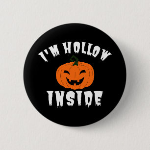 I'm Hollow Inside Pumkin Jack O Lantern 6 Cm Round Badge