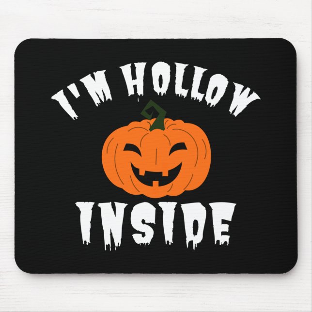 I'm Hollow Inside Pumkin Jack O Lantern Mouse Mat (Front)