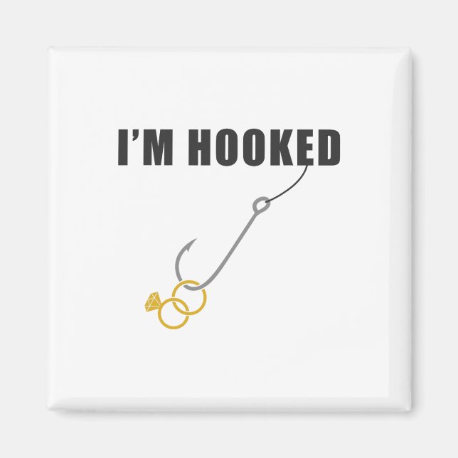 I'm Hooked Engagement Ring Marriage Proposal Fishi Magnet (Front)