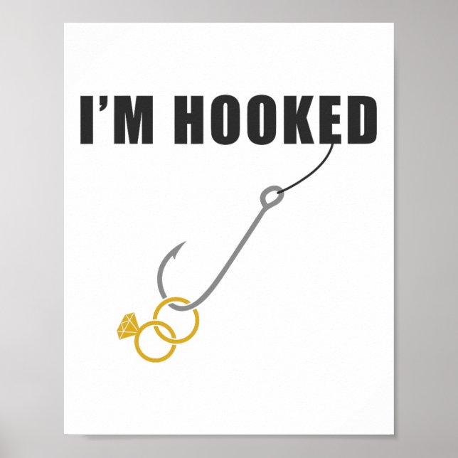 I'm Hooked Engagement Ring Marriage Proposal Fishi Poster (Front)