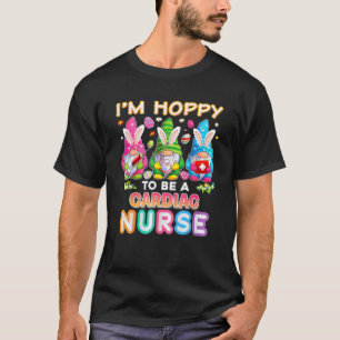I'm Hoppy To Be A Cardiac Nurse Bunny Easter Eggs T-Shirt