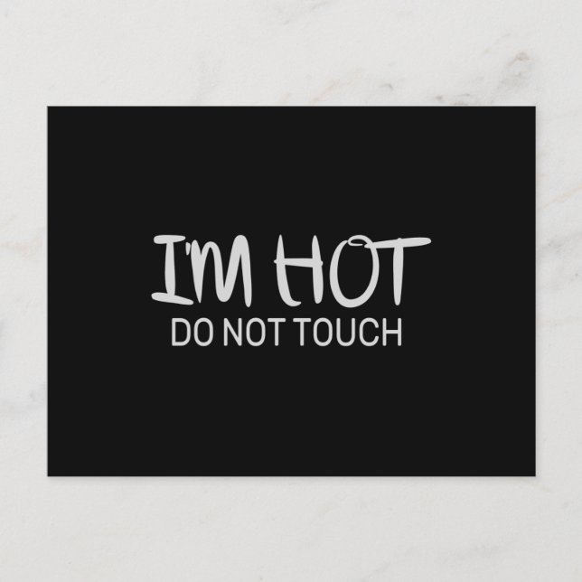 I'm hot Do not touch Postcard (Front)