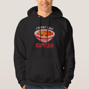 I'm Hot Like Kimchi Korean Kimchi Hoodie