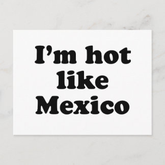 I'm Hot Like Mexico Postcard