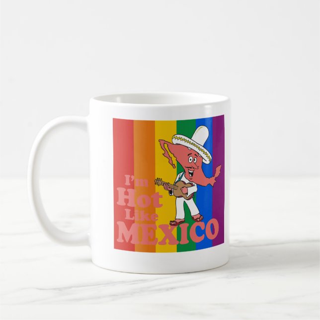 I'm Hot Like Mexico T-shirt Coffee Mug (Left)