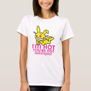 I'm Hot You're Not T-Shirt