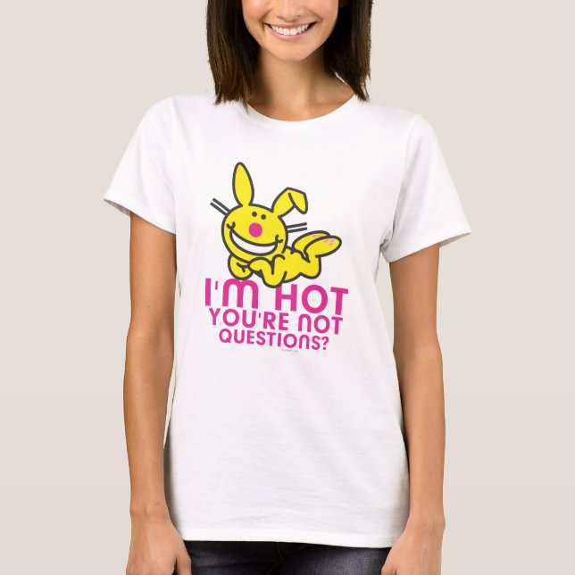 I'm Hot You're Not T-Shirt (Front)