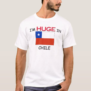 I'm HUGE In CHILE T-Shirt