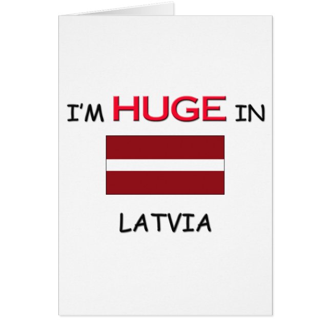I'm HUGE In LATVIA (Front)