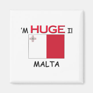 I'm HUGE In MALTA Magnet