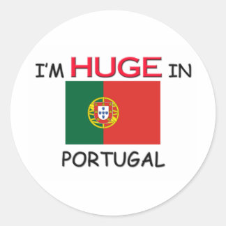 I'm HUGE In PORTUGAL Classic Round Sticker